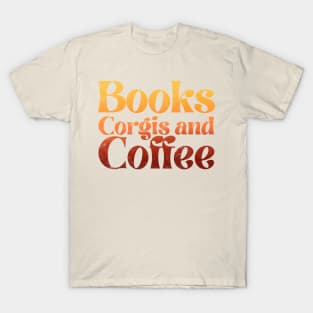 Books Corgis and Coffee T-Shirt